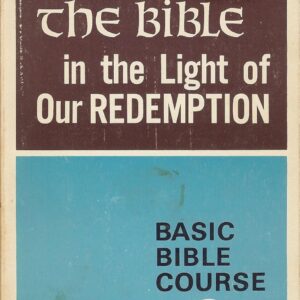 The Bible in the Light of our Redemption by E. W. Kenyon