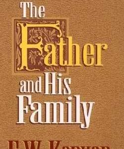 The Father and his Family by E. W Kenyon